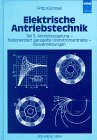 Elektrische Antriebstechnik, Tl.3, Antriebsregelung, feldorientiert geregelte Drehstromantriebe, Busvernetzungen